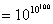 10^(10^100)